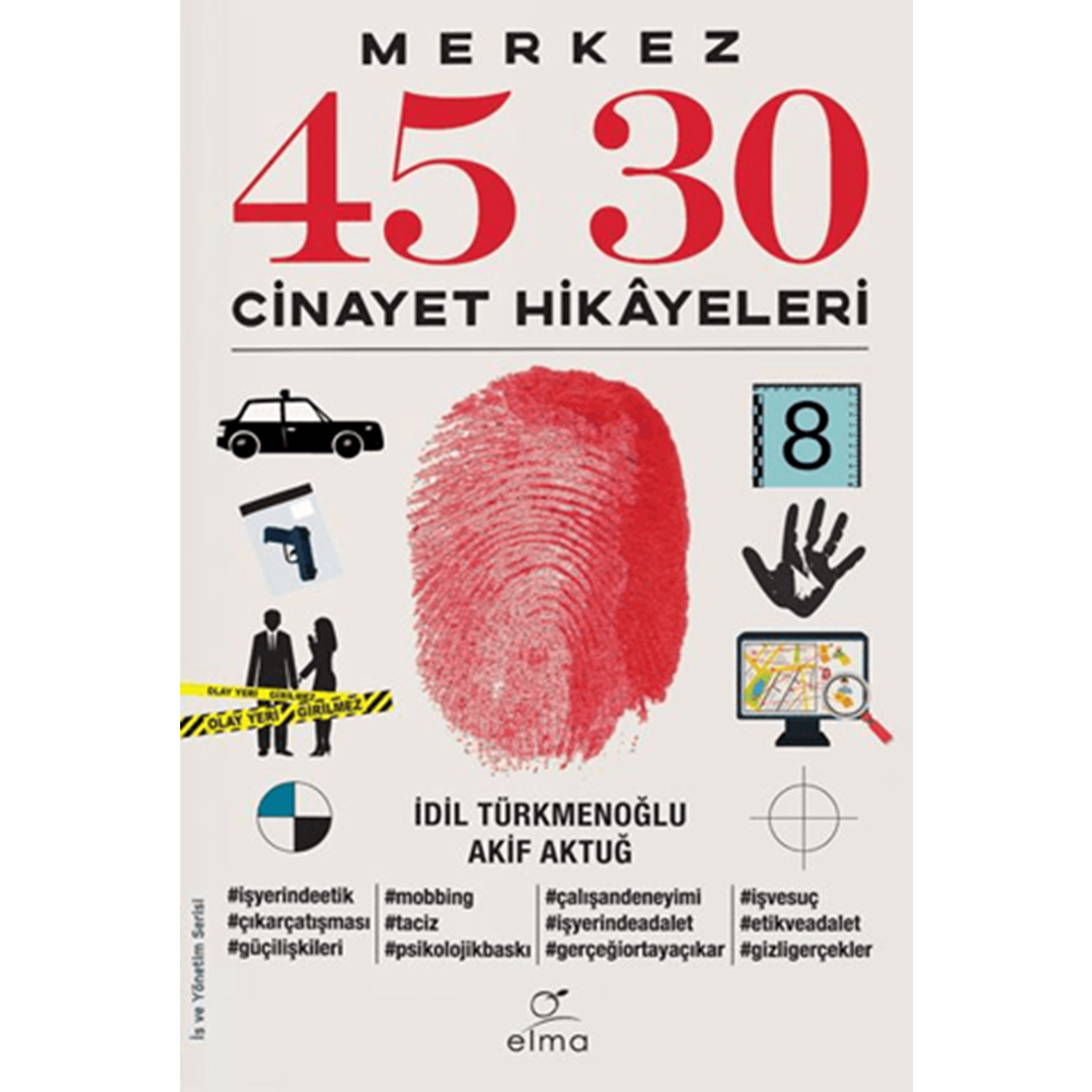 Merkez 45 30 Cinayet Hikâyeleri - İdil Türkmenoğlu , Akif Aktuğ - ELMA Yayınevi