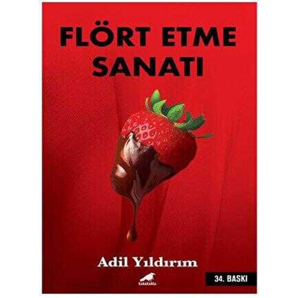 Flört Etme Sanatı - Adil Yıldırım - Kara Karga Yayınları