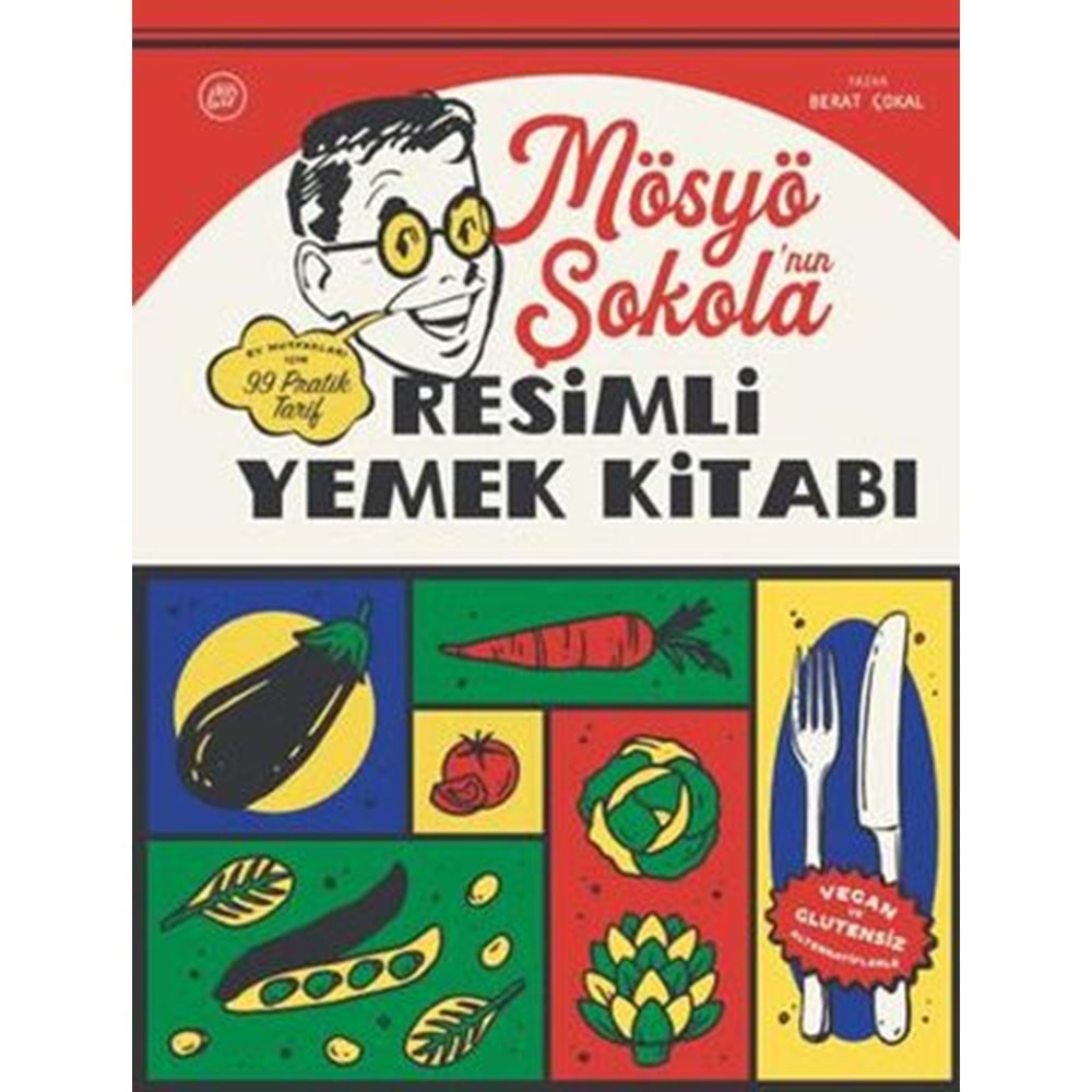 Mösyö Şokola'nın Resimli Yemek Kitabı - Berat Çokal - Düşbaz