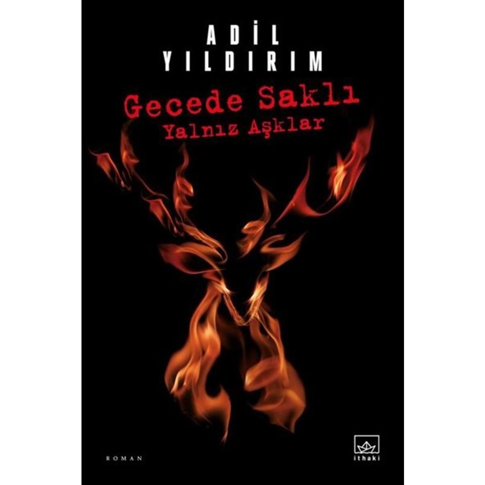 Gecede Saklı Yalnız Aşklar - Adil Yıldırım - İthaki Yayınları