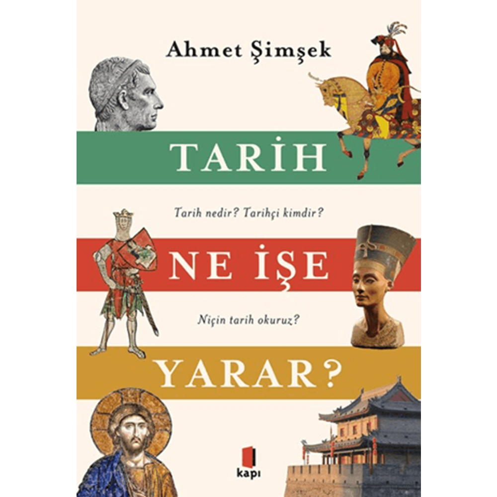 Tarih Ne İşe Yarar? Renkli Resimli - Ahmet Şimşek - Kapı Yayınları