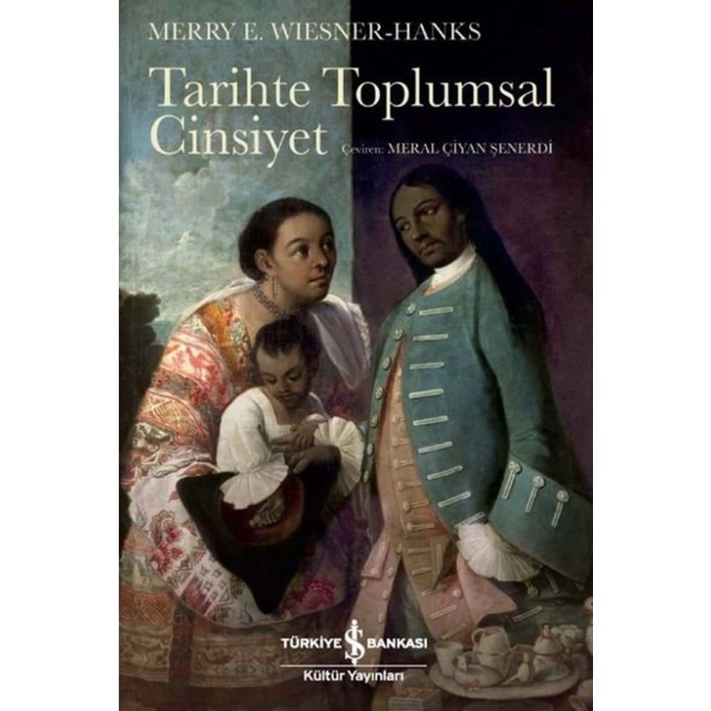 Tarihte Toplumsal Cinsiyet - Merry E. Wiesner Hanks - İş Bankası Yay.
