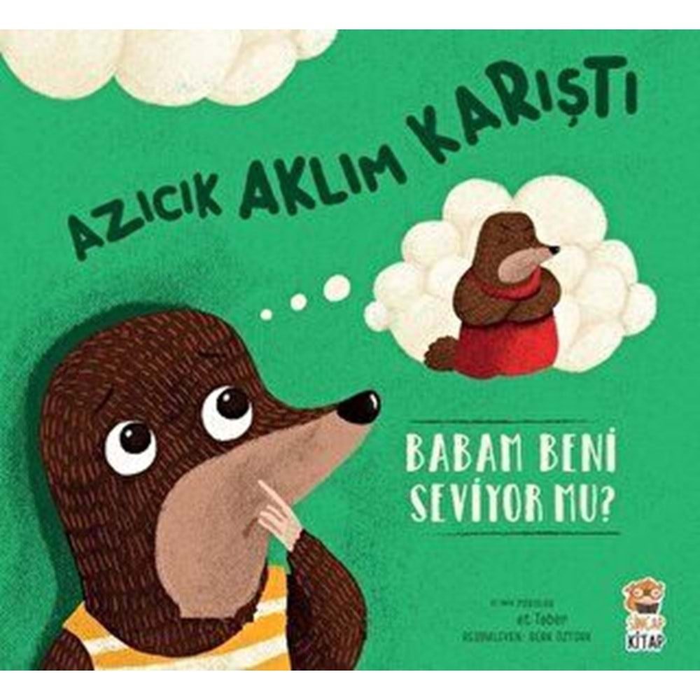 Azıcık Aklım Karıştı - Babam Beni Seviyor mu - Mehmet Teber - Sincap Kitap