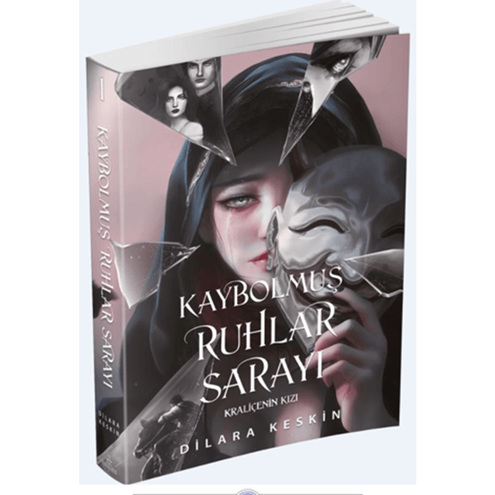 Kraliçenin Kızı Kaybolmuş Ruhlar Sarayı 1 - Dilara Keskin - Ephesus Yayınları