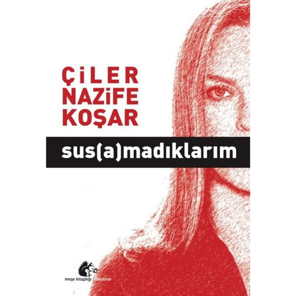 Susamadıklarım - Çiler Nazife Koşar - Yakın Kitabevi