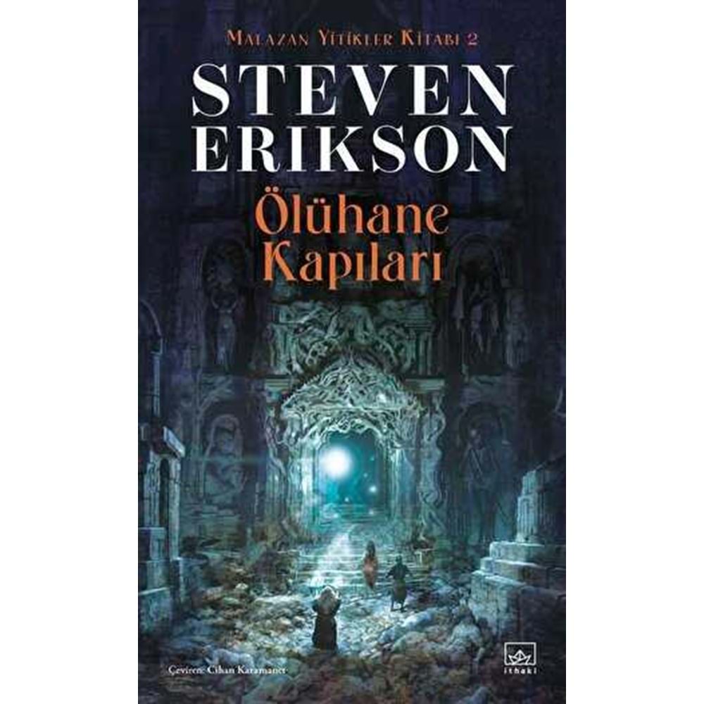 Ölühane Kapıları Malazan Yitikler Kitabı 2 - Steven Erikson - İthaki Yayınları