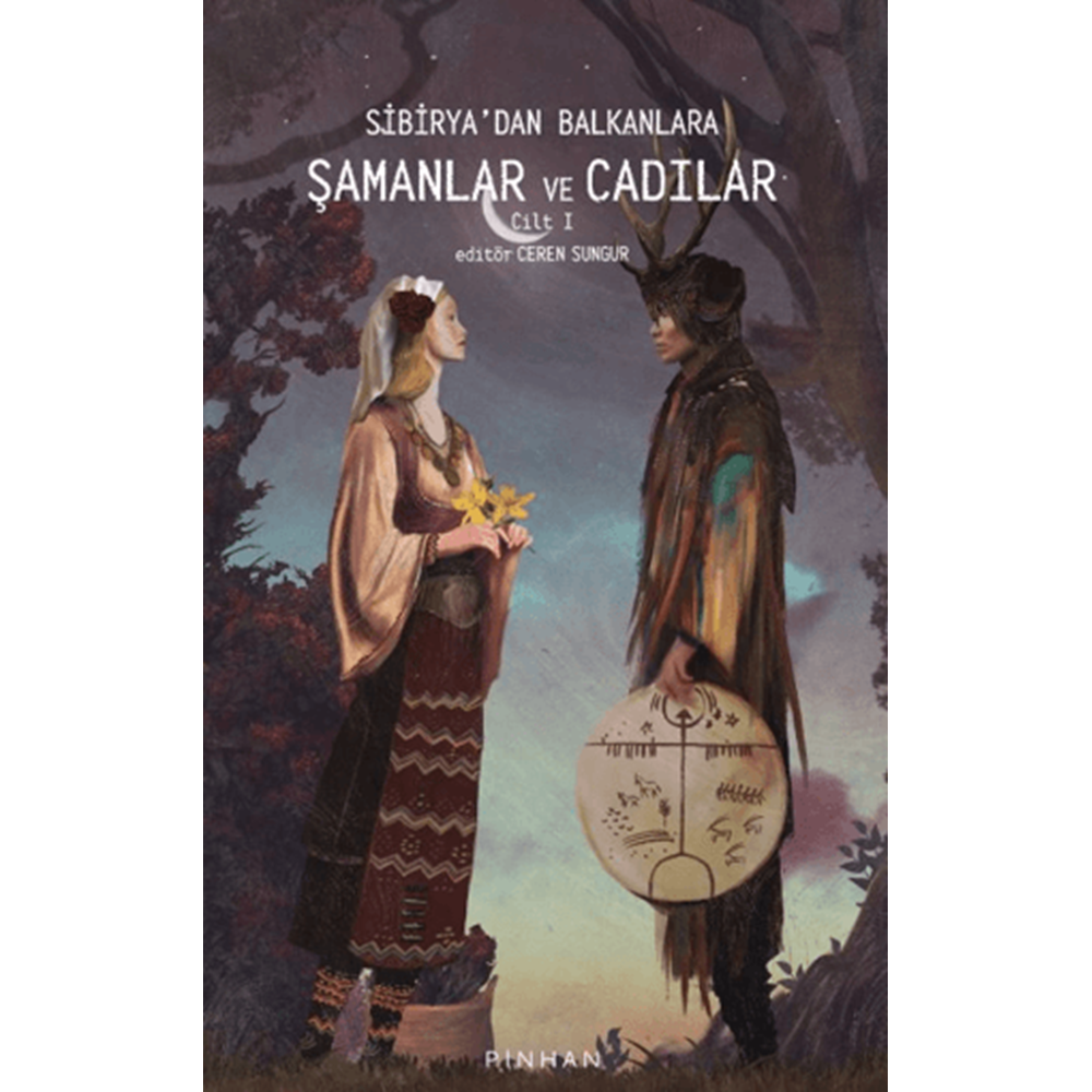 Sibirya'dan Balkanlara Şamanlar Ve Cadılar Cilt 1 - Carlo Ginzburg - Pinhan Yayıncılık