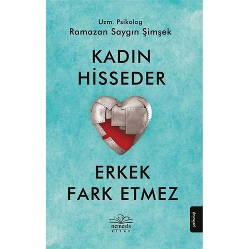 Kadın Hisseder Erkek Fark Etmez - Ramazan Saygın Şimşek - Nemesis Kitap