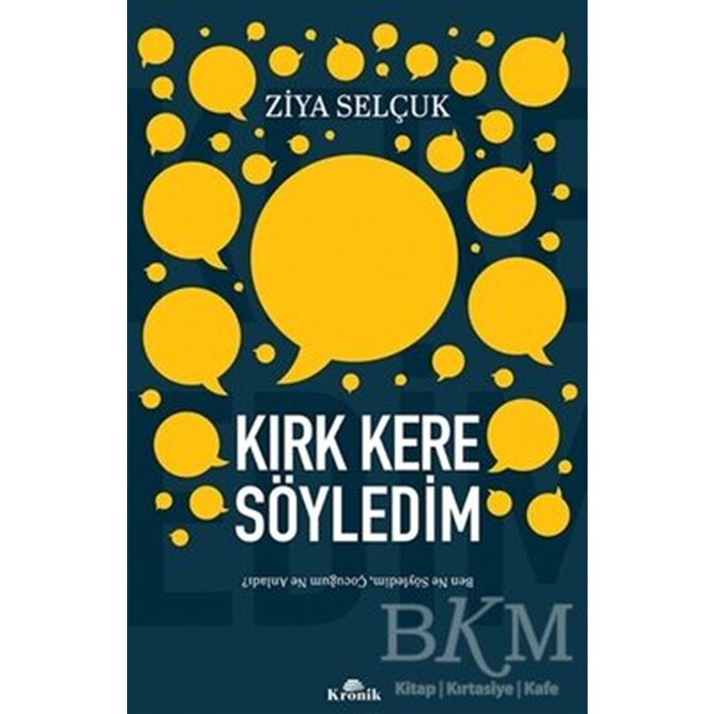 Kırk Kere Söyledim Ben Ne Söyledim Çocuğum Ne Anladı? Kronik Kitap