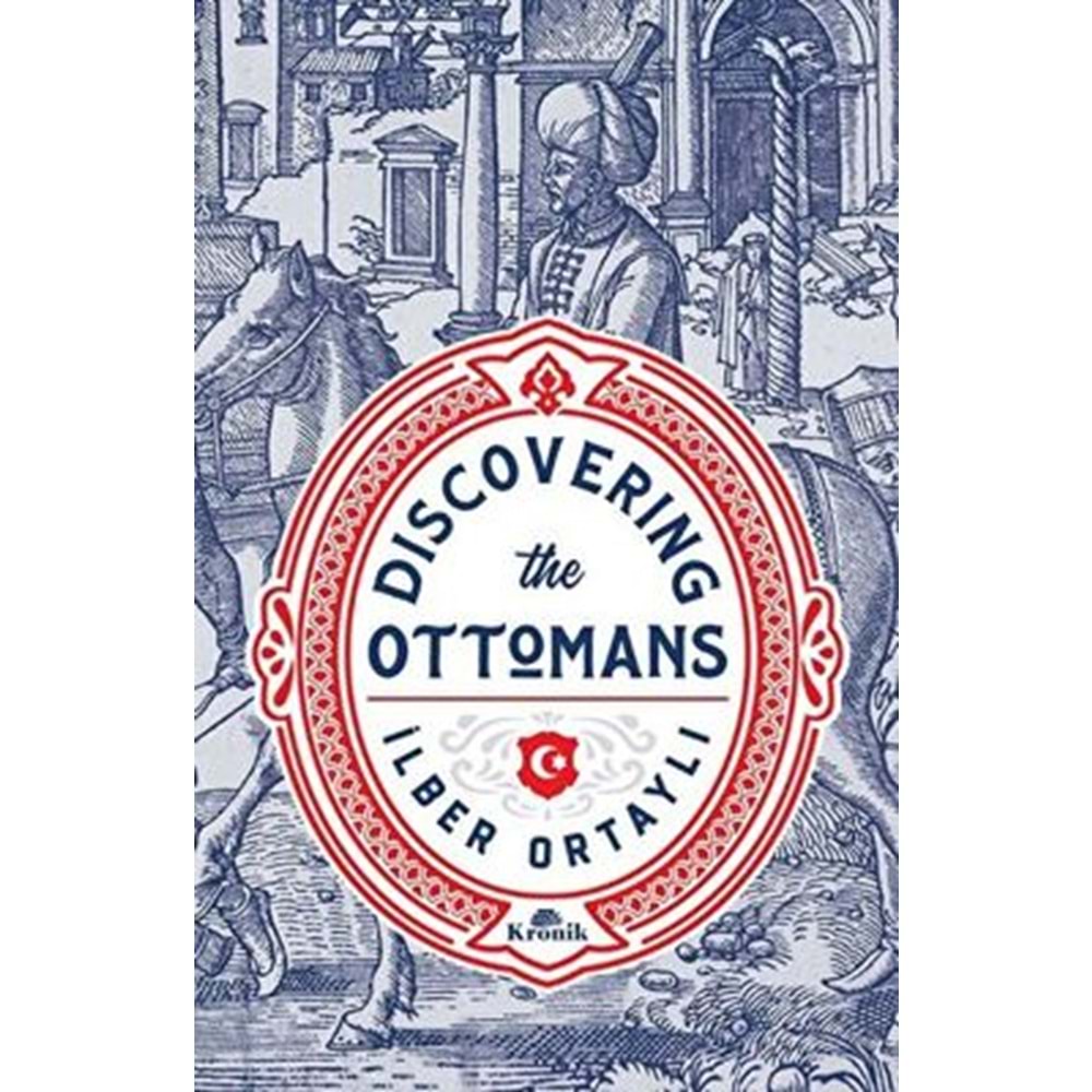 Discovering The Ottomans - İlber Ortaylı - Kronik Kitap