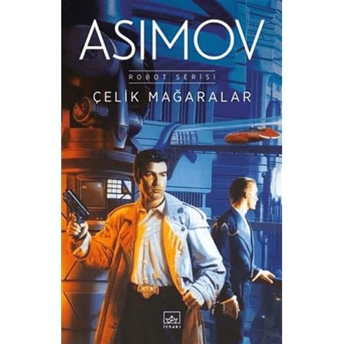 Çelik Mağaralar Robot Serisi 1 - Isaac Asimov - İthaki Yayınları