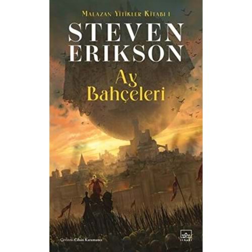 Ay Bahçeleri Malazan Yitikler Kitabı 1 - Steven Erikson - İthaki Yayınları