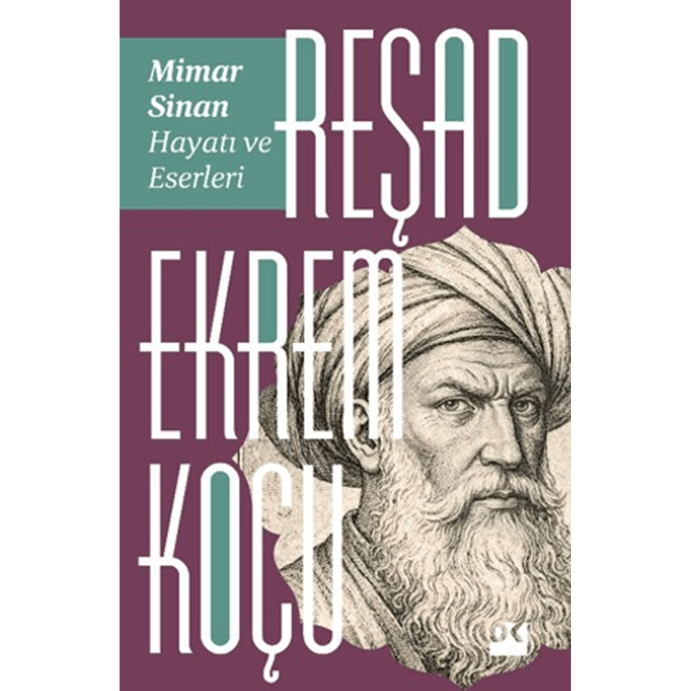 Mimar Sinan: Hayatı ve Eserleri - Reşad Ekrem Koçu - Doğan Kitap