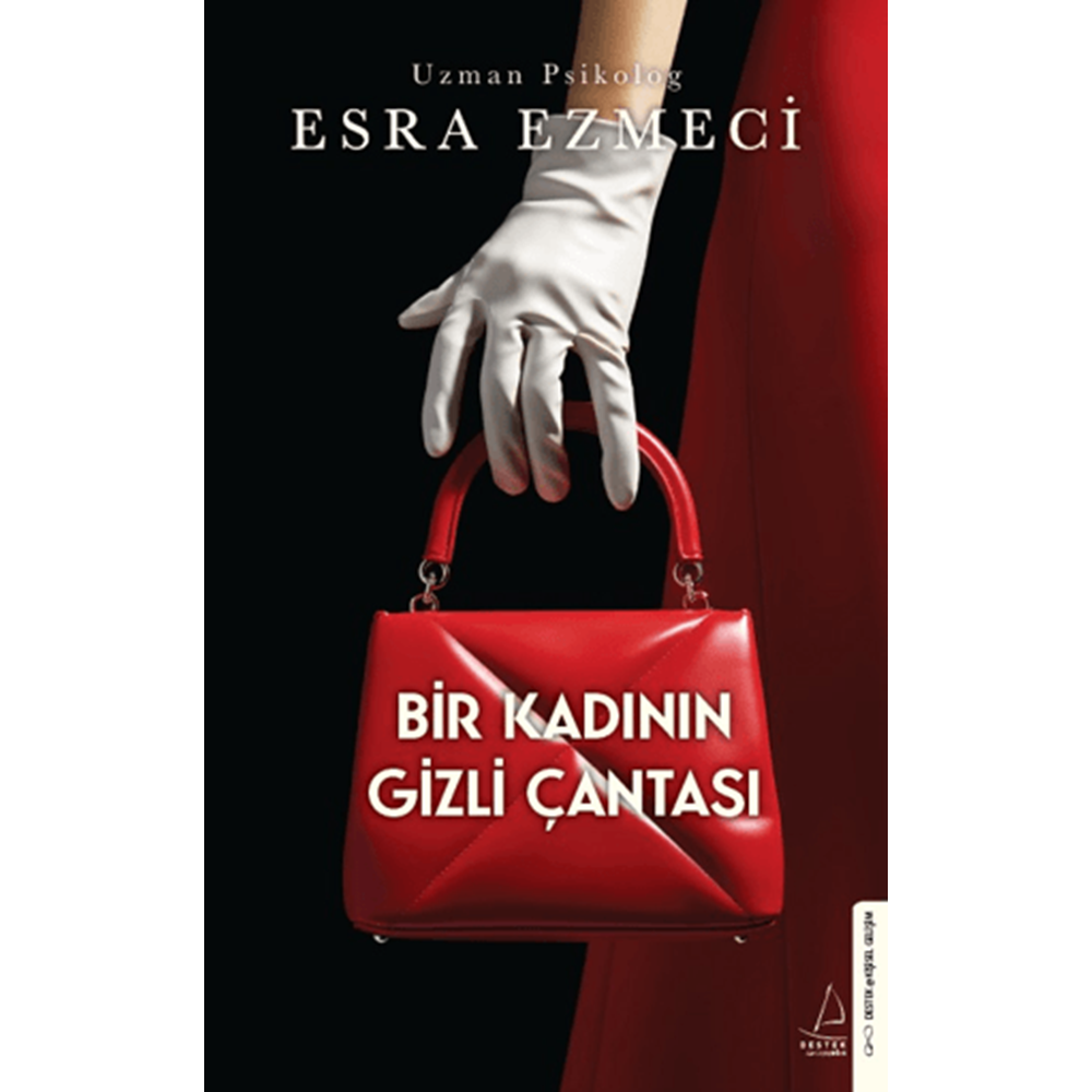 Bir Kadının Gizli Çantası - Esra Ezmeci - Destek Yayınları