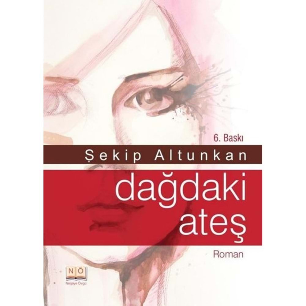 Dağdaki Ateş - Şekip Altunkan - Neşeye Övgü Yayınları