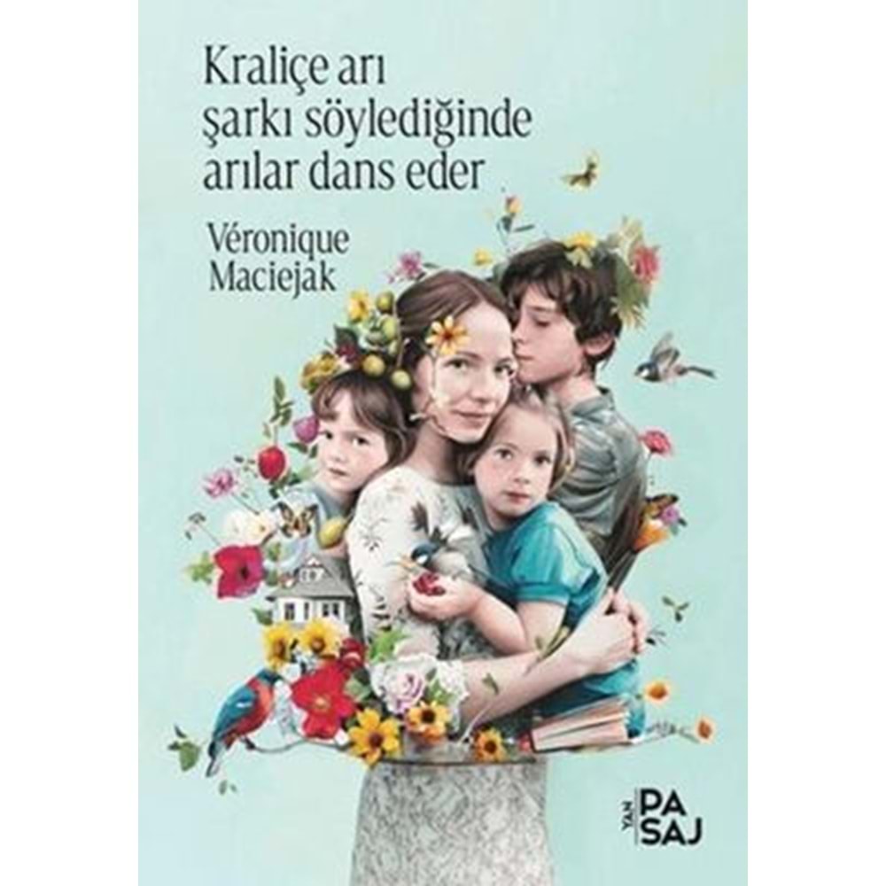 Kraliçe Arı Şarkı Söylediğinde Arılar Dans Eder - Veronique Maciejak - Yan Pasaj