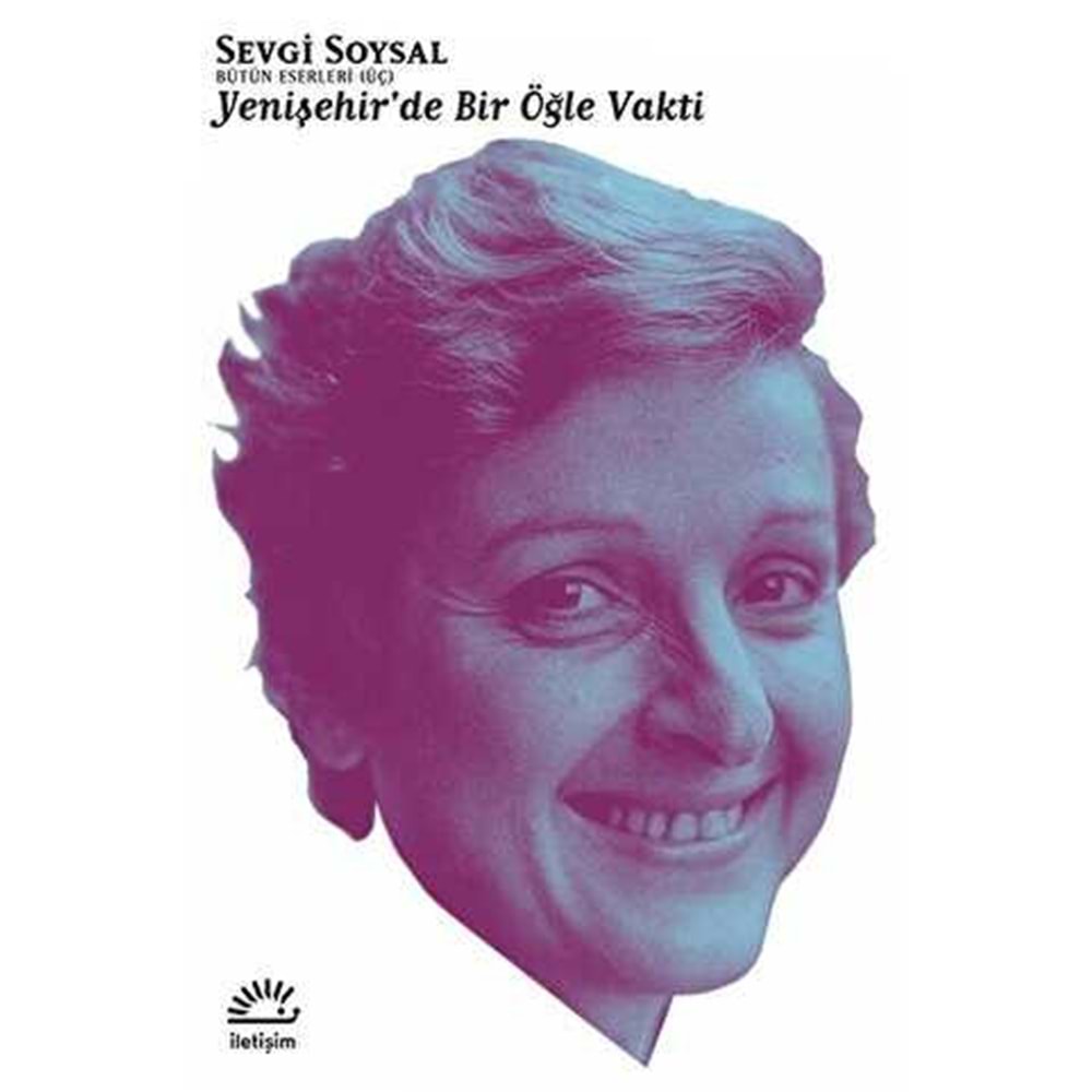 Yenişehir'de Bir Öğle Vakti - Sevgi Soysal - İletişim Yayıncılık