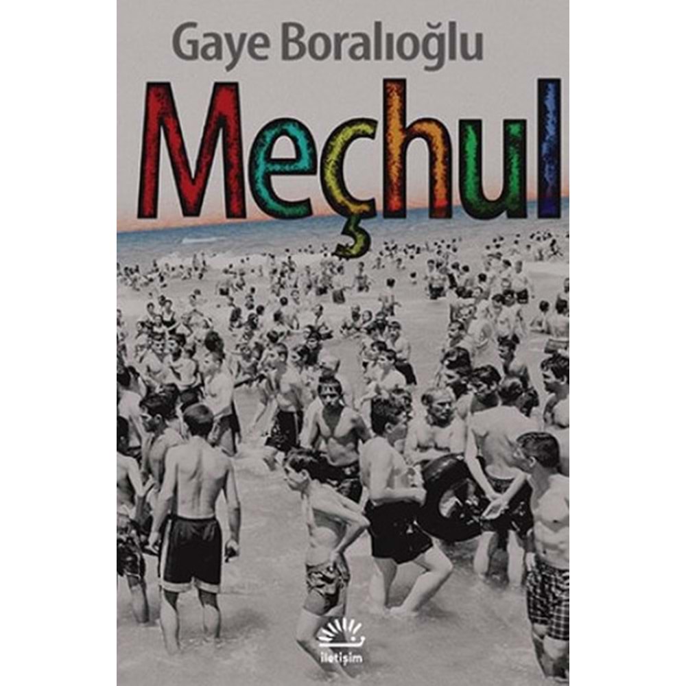 Meçhul - Gaye Boralıoğlu - İletişim Yayınevi