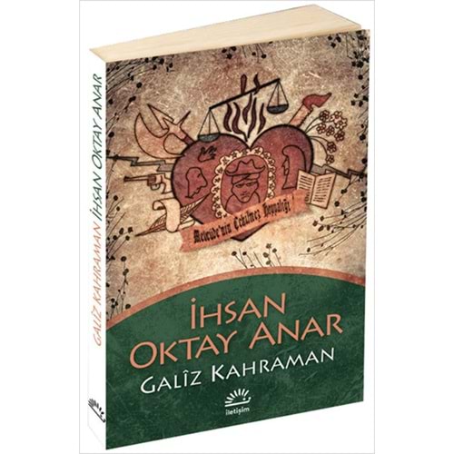 Galiz Kahraman - İhsan Oktay Anar - İletişim Yay.