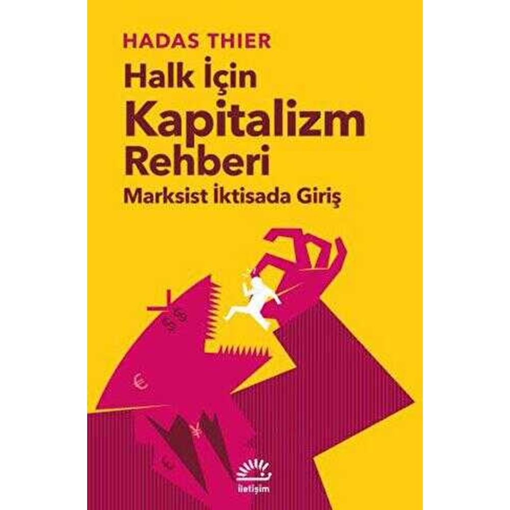 Halk İçin Kapitalizm Rehberi Marksist İktisada Giriş - Hadas Thier - İletişim Yayıncılık