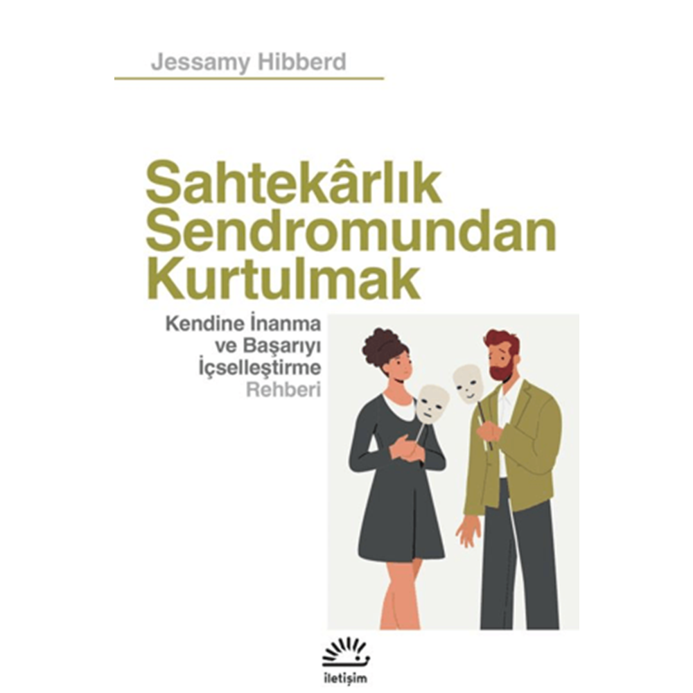 Sahtekârlık Sendromundan Kurtulmak - Jessamy Hibberd - İletişim Yayınevi