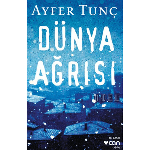 Dünya Ağrısı - Ayfer Tunç - Can Yayınları