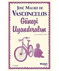 Güneşi Uyandıralım-Jose Mauro de Vasconcelos-Can Yayınları