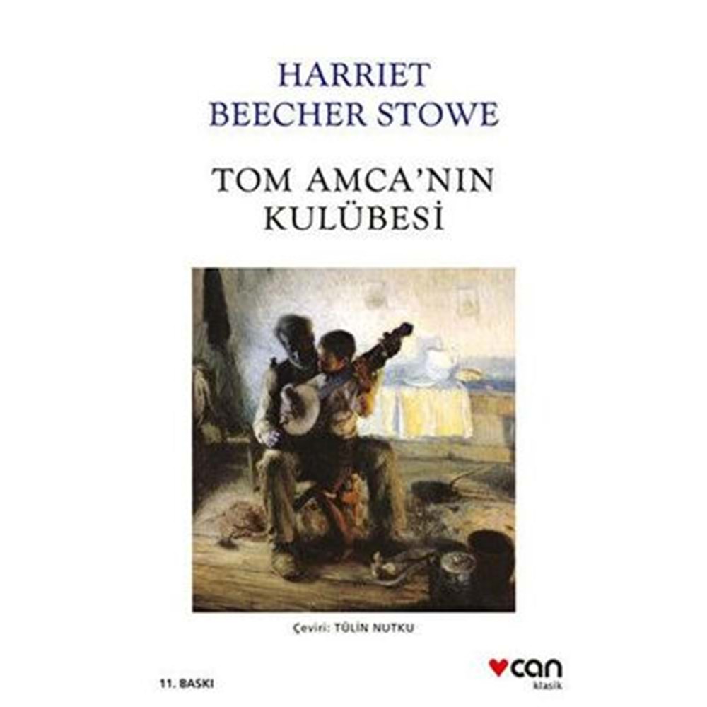 Tom Amca'nın Kulübesi - Harriet Beecher Stowe - Can Yayınları