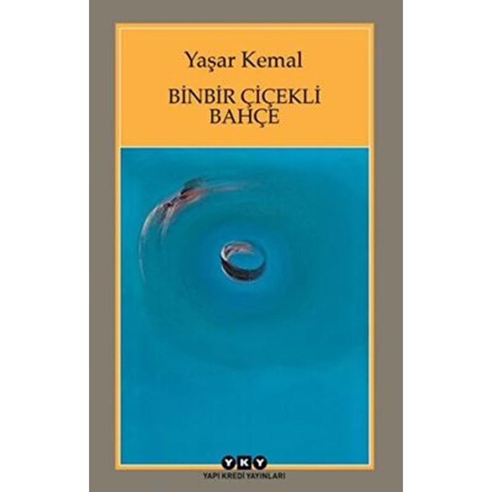 Binbir Çiçekli Bahçe - Yaşar Kemal - YKY.