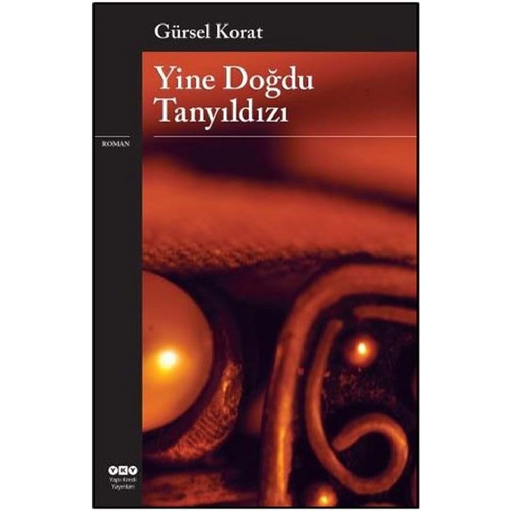 Yine Doğdu Tanyıldızı - Gürsel Korat - Yapı Kredi Yayınları