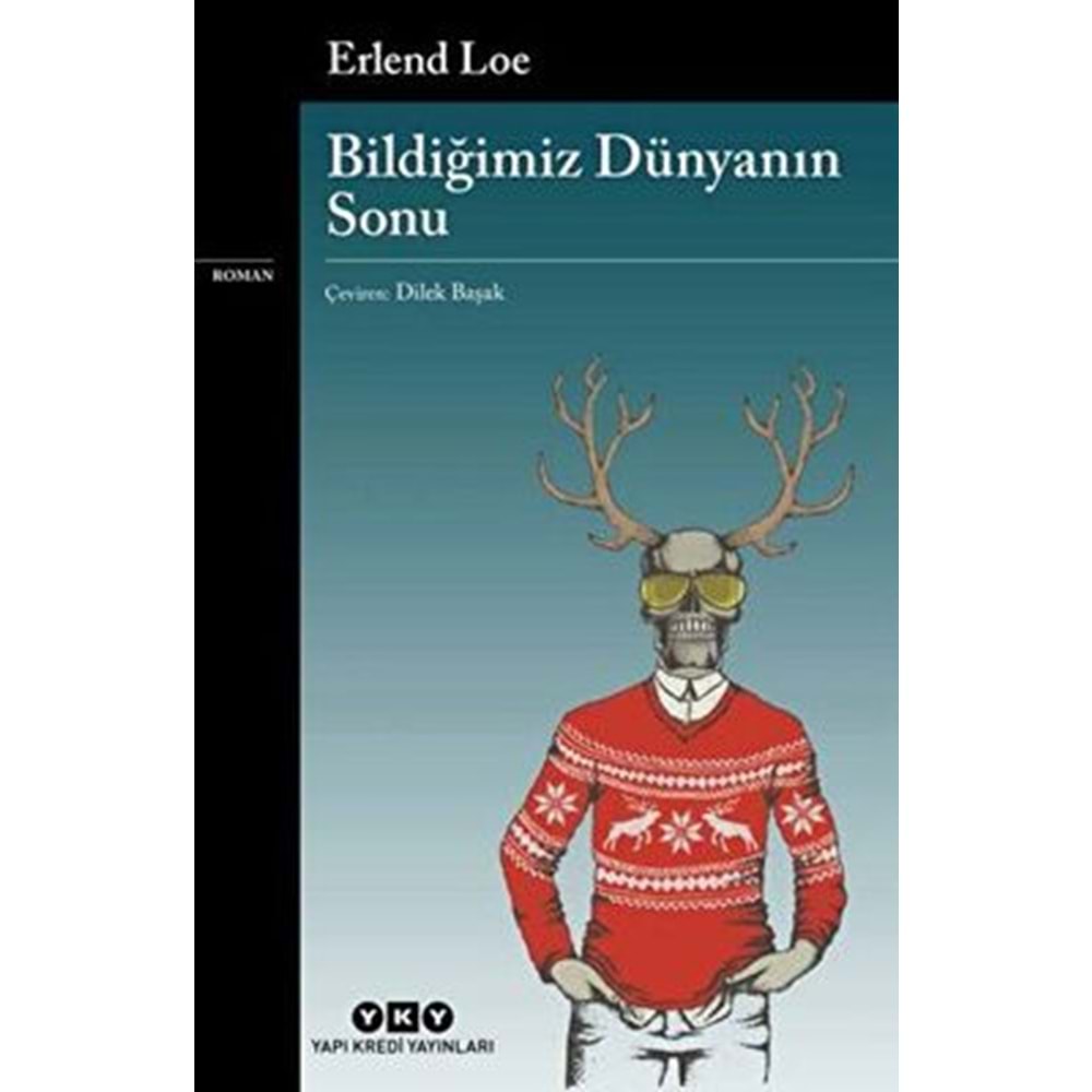 Bildiğimiz Dünyanın Sonu - Erlend Loe - Yapı Kredi Yayınları