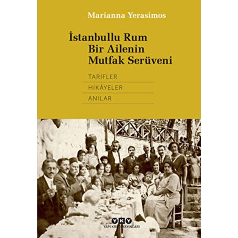 İstanbullu Rum Bir Ailenin Mutfak Serüveni - Marianna Yerasimos - Yapı Kredi Yay.