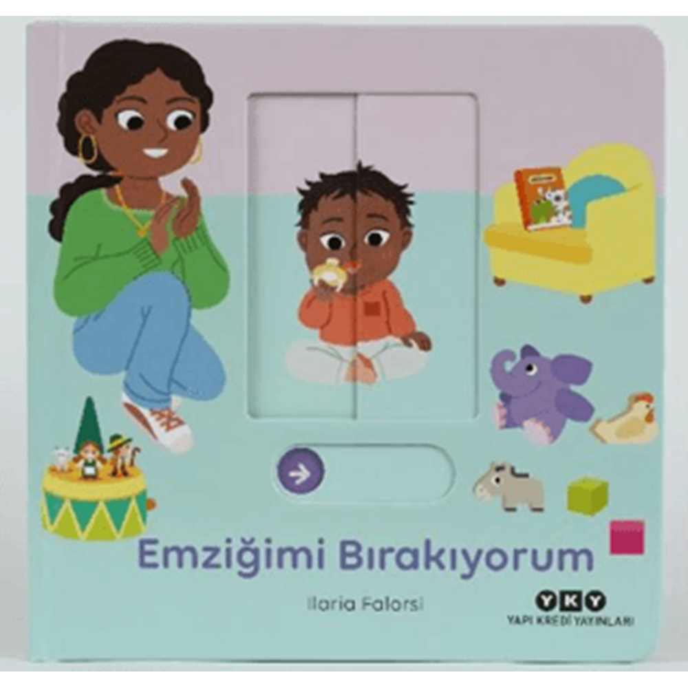 Hareketli Büyüyorum Serisi 1 – Emziğimi Bırakıyorum - Ilaria Falorsi - Yapı Kredi Yayınları