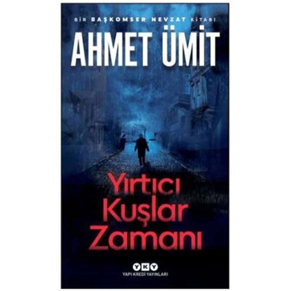 Yırtıcı Kuşlar Zamanı - Ahmet Ümit - Yapı Kredi Yayınları
