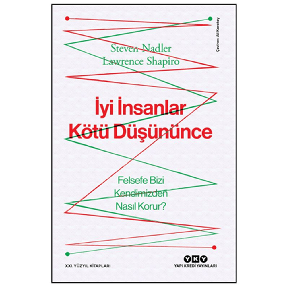 İyi İnsanlar Kötü Düşününce - Steven Nadler - Yapı Kredi Yayınları