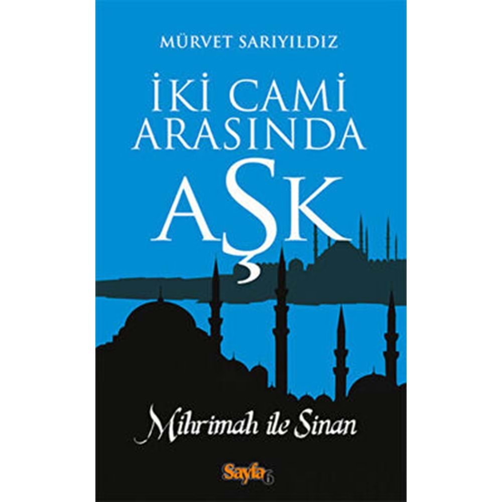 İki Cami Arasında Aşk - Mürvet Sarıyıldız - Sayfa 6 Yay.