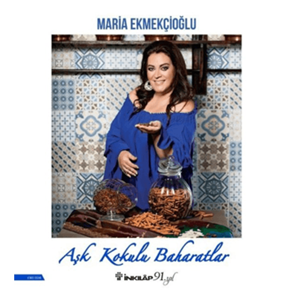 Aşk Kokulu Baharatlar - Maria Ekmekçioğlu - İnkılap Kitabevi