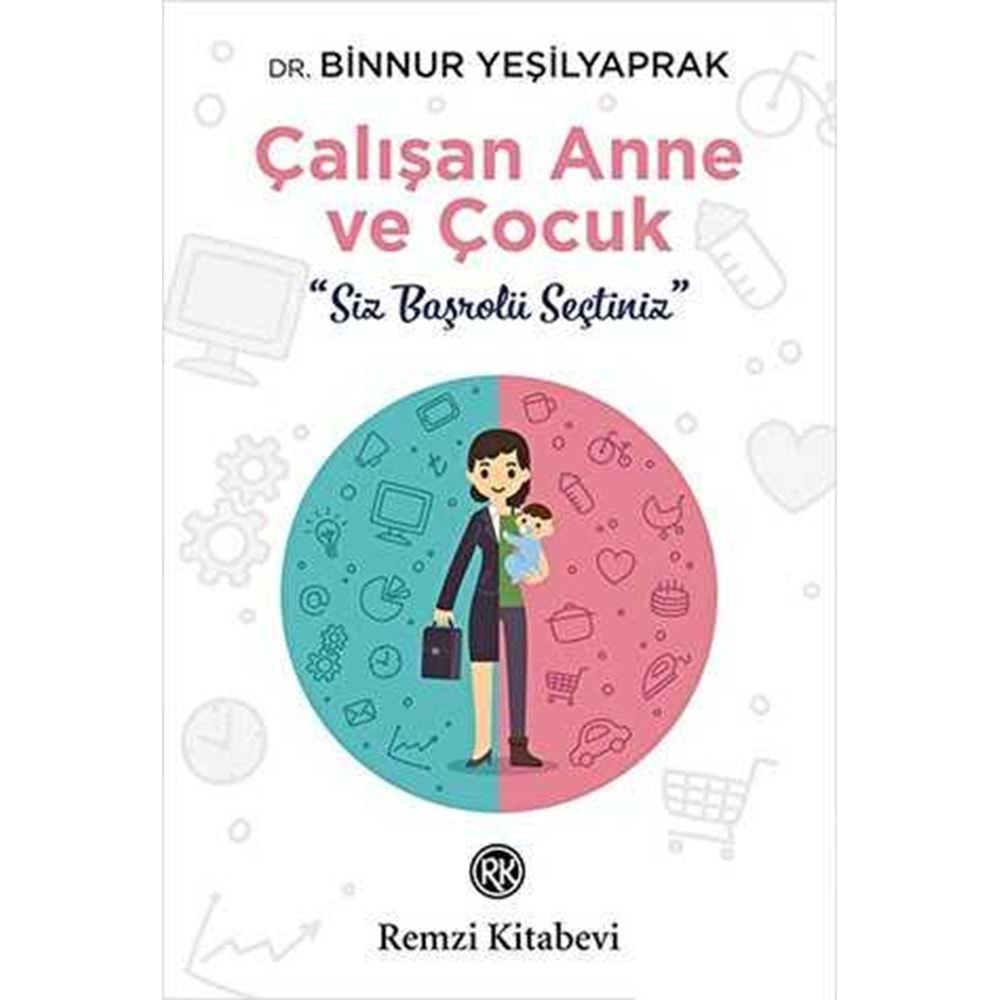 Çalışan Anne ve Çocuk - Binnur Yeşilyaprak - Remzi Kitabevi