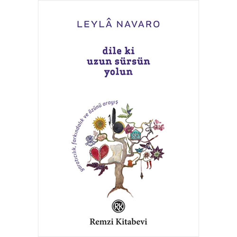 Dile ki Uzun Sürsün Yolun - Leyla Navaro - Remzi Kitabevi