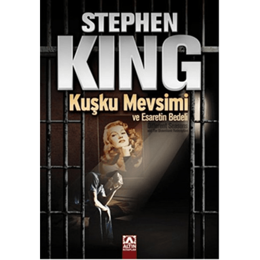 Kuşku Mevsimi ve Esaretin Bedeli - Stephen King - Altın Kitaplar