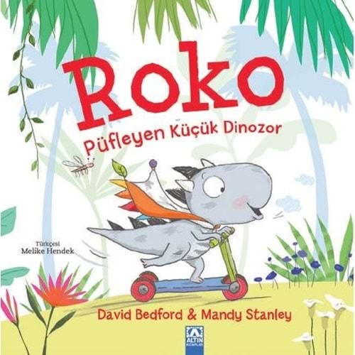 Roko Püfleyen Küçük Dinozor - David Bedford - Altın Kitaplar