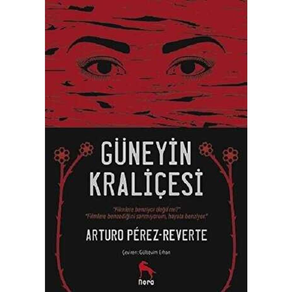Güneyin Kraliçesi - Arturo Perez Reverte - Nora