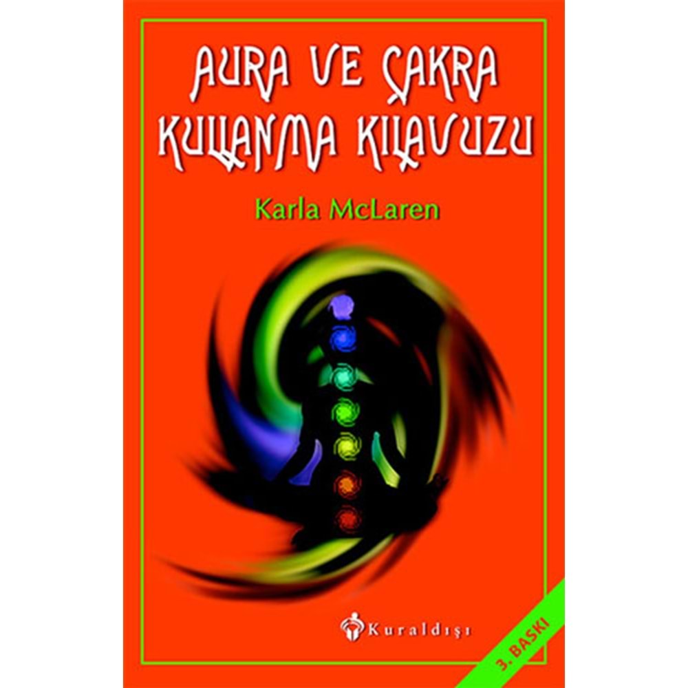 Aura ve Çakra Kullanma Kılavuzu - Karla Mclaren - Kuraldışı Yayınları