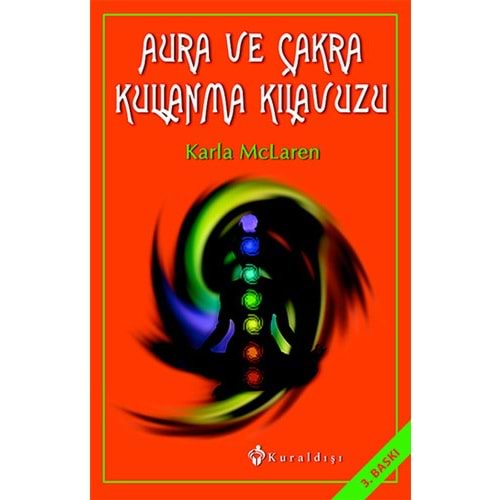 Aura ve Çakra Kullanma Kılavuzu - Karla Mclaren - Kuraldışı Yayınları
