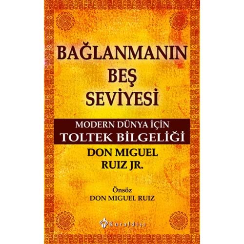 Bağlanmanın Beş Seviyesi - Don Miguel Ruiz - Kuraldışı Yayınları