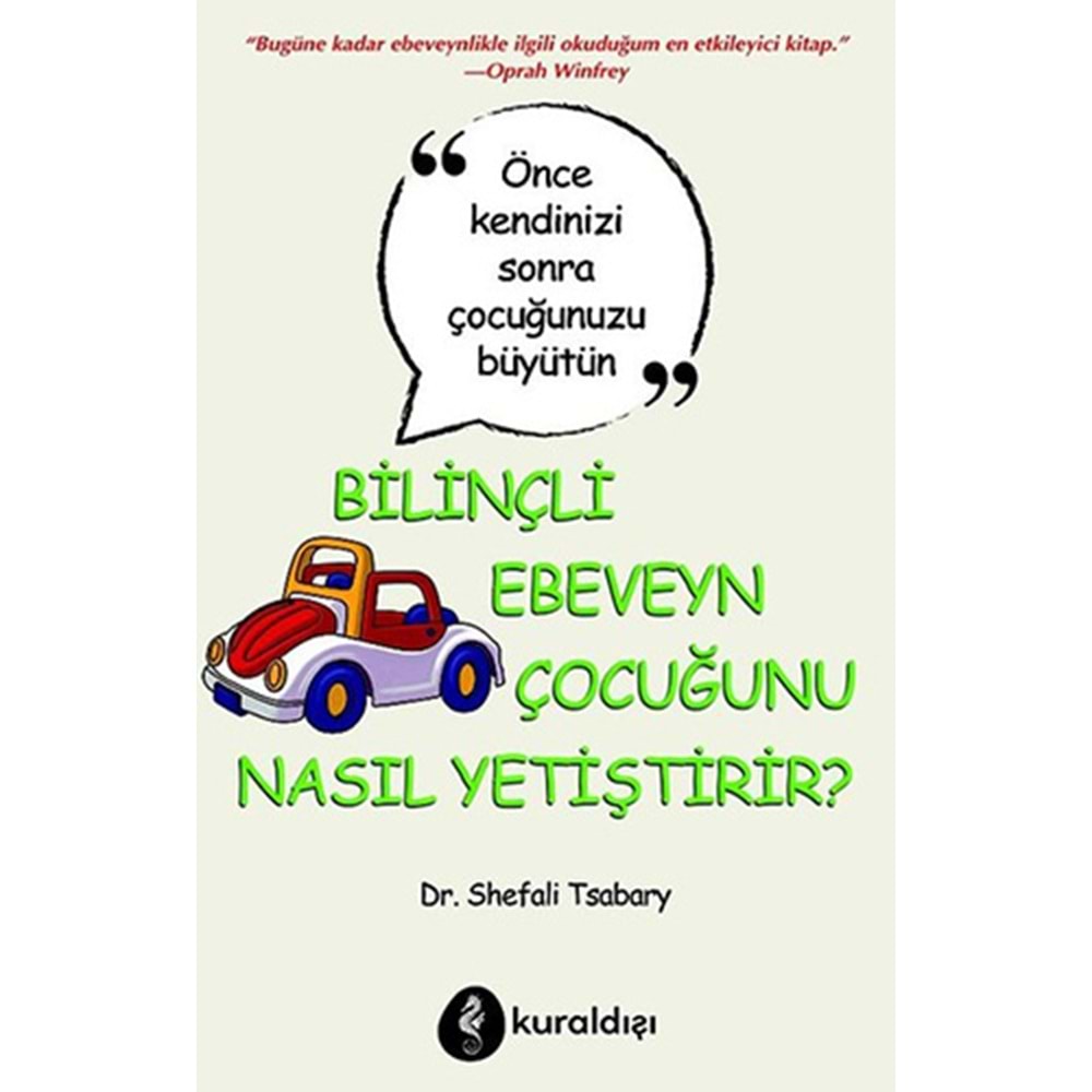 Bilinçli Ebeveyn Çocuğunu Nasıl Yetiştirir - Shefali Tsabary - Kuraldışı Yay.