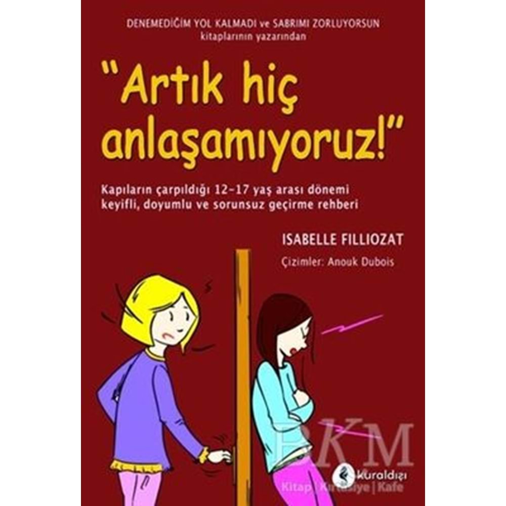 Artık Hiç Anlaşamıyoruz - Isabelle Filliozat - Kuraldışı Yayınları