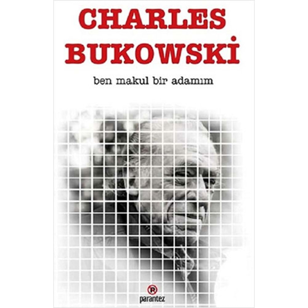 Ben Makul Bir Adamım - Charles Bukowski - Parantez Yay.