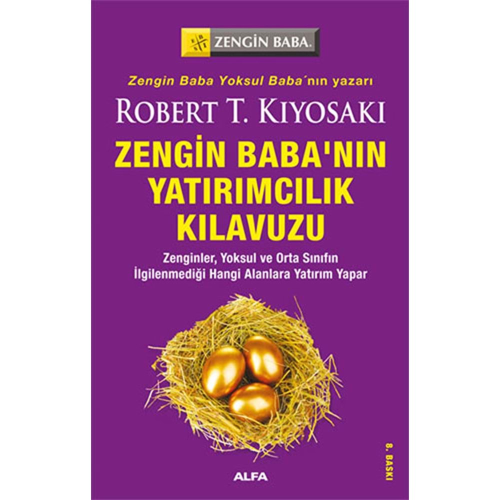 Zengin Baba'nın Yatırımcılık Kılavuzu - Robert T. Kiyosaki - Alfa Yayıncılık /