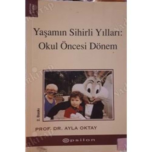 Yaşamın Sihirli Yılları - Ayla Oktay - Epsilon Yayınevi